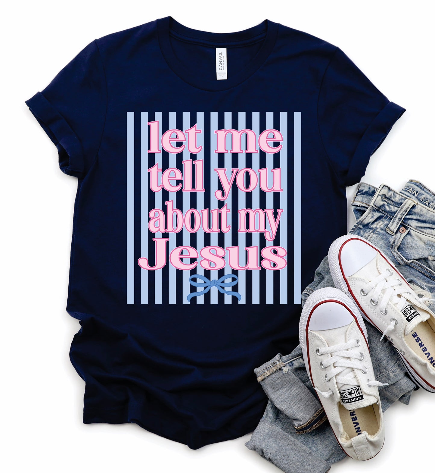 Let Me Tell You About My Jesus Stripe Tee