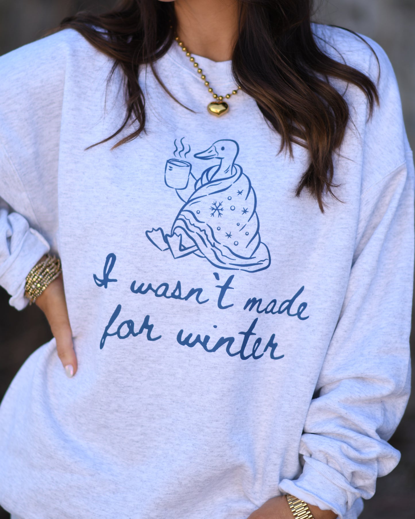 I Wasn't Made For Winter Sweatshirt