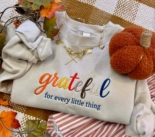 Grateful For Every Little Thing Embroidered Tee/Sweatshirt