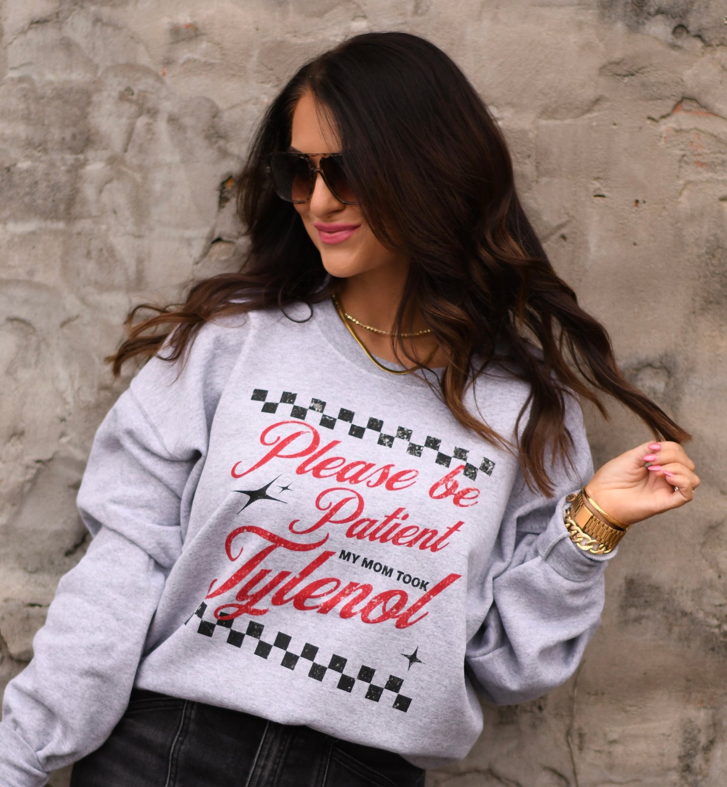 Please Be Patient My Mom Took Tylenol Tee/Sweatshirt