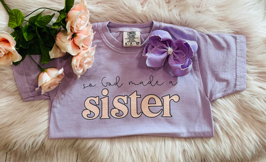 So God Made A Sister Tee