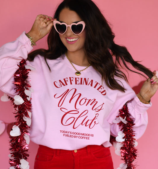 Caffeinated Moms Club Sweatshirt