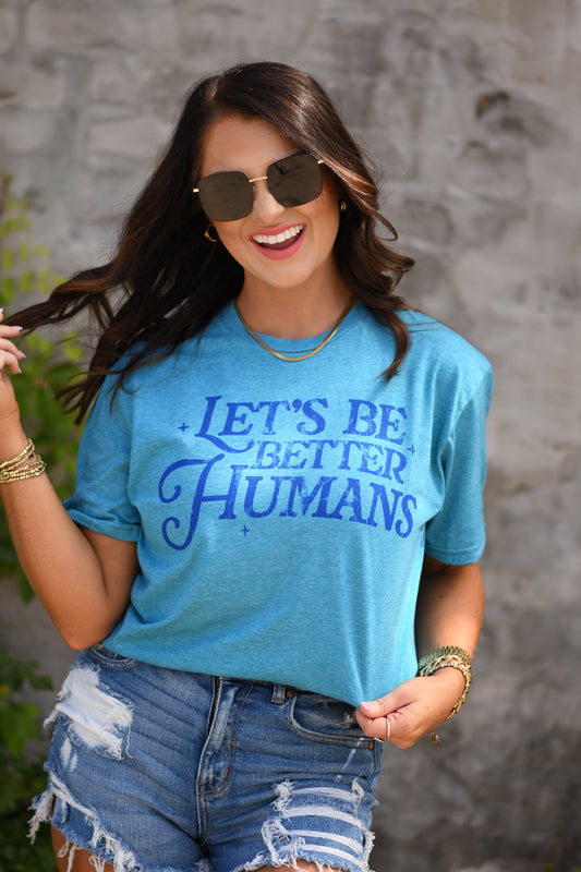 RTS LET'S BE BETTER HUMANS TEE